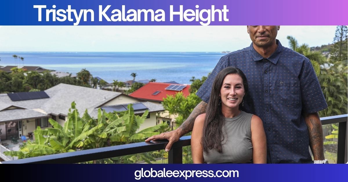 Tristyn Kalama Height